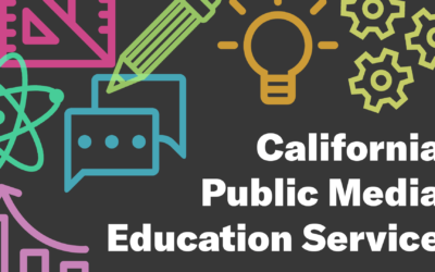Introducing the California Public Media Education Service